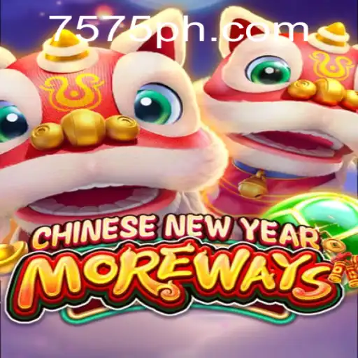Discover the Exciting World of CHINESENEWYEARMOREWAYS at 7575.win